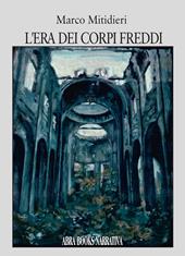 L'era dei corpi freddi