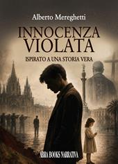 Innocenza violata. Ispirato a una storia vera