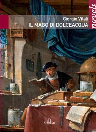 Il mago di Dolceacqua - Giorgio Vitali - Libro De Ferrari 2019 | Libraccio.it