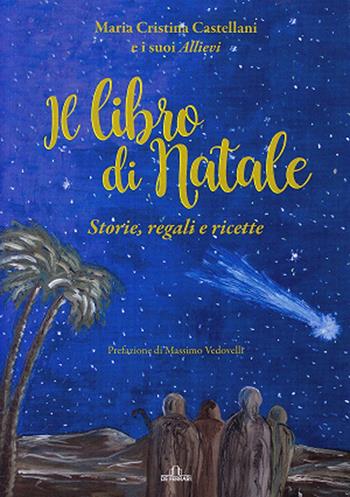 Il libro di Natale. Storie, regali e ricette - Maria Cristina Castellani - Libro De Ferrari 2019 | Libraccio.it