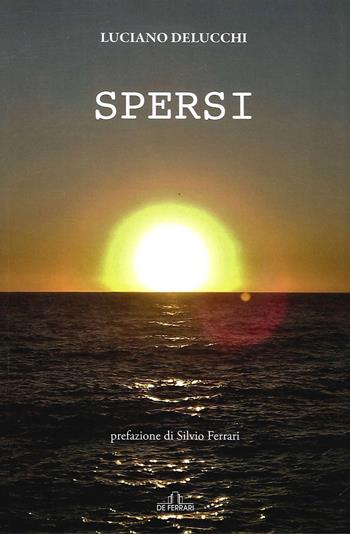 Spersi - Luciano Delucchi - Libro De Ferrari 2020 | Libraccio.it