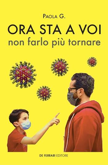 Ora sta a voi, non farlo più tornare - Paola GF - Libro De Ferrari 2020 | Libraccio.it