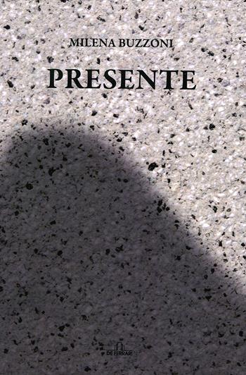 Presente - Milena Buzzoni - Libro De Ferrari 2020 | Libraccio.it
