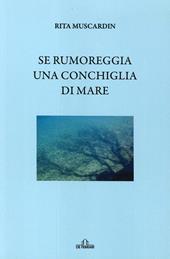 Se rumoreggia una conchiglia di mare