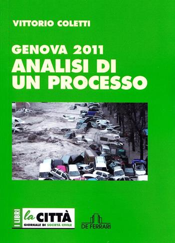 Genova 2011. Analisi di un processo - Vittorio Coletti - Libro De Ferrari 2020 | Libraccio.it