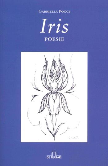 Iris - Gabriella Poggi - Libro De Ferrari 2021 | Libraccio.it