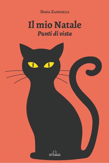 Il mio Natale. Punti di vista - Diana Zanichelli - Libro De Ferrari 2022 | Libraccio.it