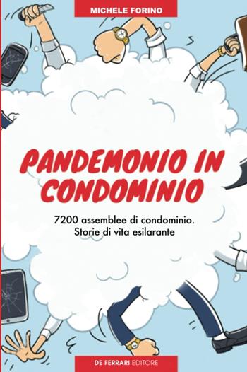 Pandemonio in condominio - Michele Fiorino - Libro De Ferrari 2021 | Libraccio.it