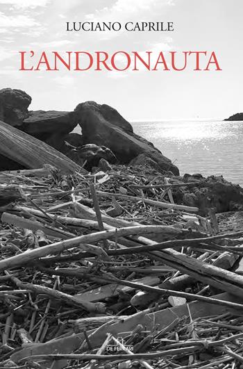 L' andronauta - Luciano Caprile - Libro De Ferrari 2022 | Libraccio.it