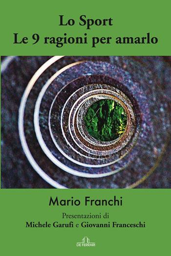Lo sport. Le 9 ragioni per amarlo - Mario Franchi - Libro De Ferrari 2022 | Libraccio.it