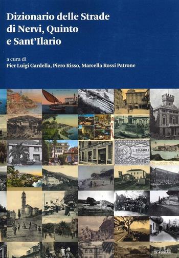 Dizionario delle strade di Nervi, Quinto e Sant'Ilario - Marcella Rossi Patrone, Pierluigi Gardella, Piero Risso - Libro De Ferrari 2022, Imago | Libraccio.it