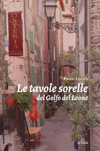 Le tavole sorelle del Golfo del Leone - Paolo Lingua - Libro De Ferrari 2022, Oblò | Libraccio.it