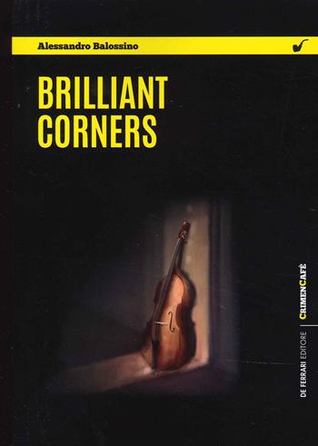 Brilliant corners - Alessandro Balossino - Libro De Ferrari 2022 | Libraccio.it