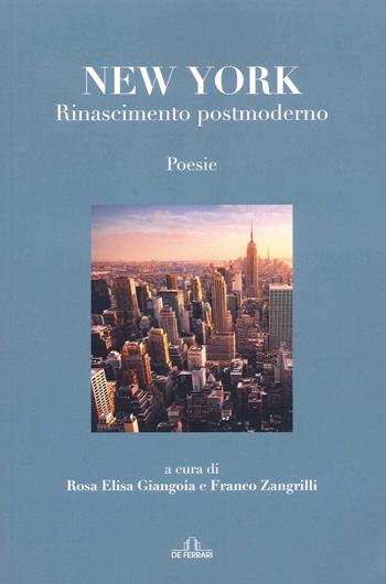 New York. Rinascimento postmoderno - Franco Zangrilli, Rosa Elisa Giangoia - Libro De Ferrari 2022 | Libraccio.it