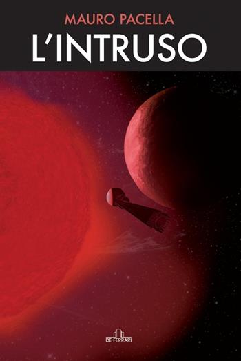 L' intruso - Mauro Pacella - Libro De Ferrari 2022 | Libraccio.it