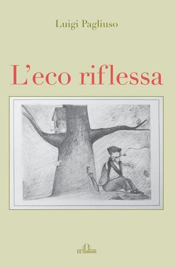 L' eco riflessa - Luigi Pagliuso - Libro De Ferrari 2022 | Libraccio.it