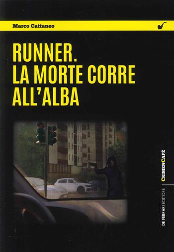 Runner. La morte corre all'alba - Marco Cattaneo - Libro De Ferrari 2022 | Libraccio.it