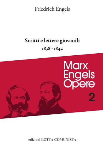 Scritti e lettere giovanili (1838-1842) - Friedrich Engels - Libro Lotta Comunista 2020, Marx Engels opere | Libraccio.it