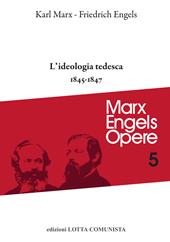 Opere complete. Vol. 5: ideologia tedesca 1845-1847, L'.
