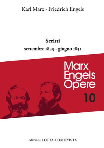 Scritti. Settembre 1849-giugno 1851 - Karl Marx, Friedrich Engels - Libro Lotta Comunista 2021, Marx Engels opere | Libraccio.it