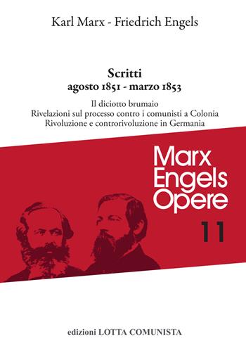 Opere complete. Vol. 11: Agosto 1851-marzo 1853. - Karl Marx, Friedrich Engels - Libro Lotta Comunista 2021 | Libraccio.it