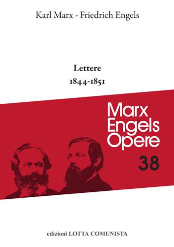 Lettere 1844-1851 - Karl Marx, Friedrich Engels - Libro Lotta Comunista 2018, Marx Engels opere | Libraccio.it