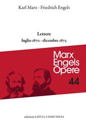 Opere complete. Vol. 44: Lettere luglio 1870-dicembre 1873.