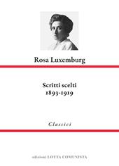 Rosa Luxemburg. Scritti scelti 1893-1919