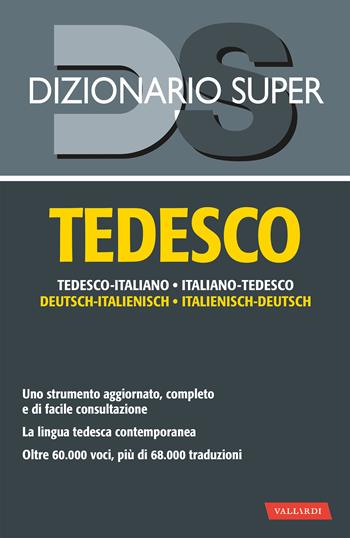 Dizionario tedesco. Italiano-tedesco, tedesco-italiano. Nuova ediz.  - Libro Vallardi A. 2019, Dizionario Super | Libraccio.it