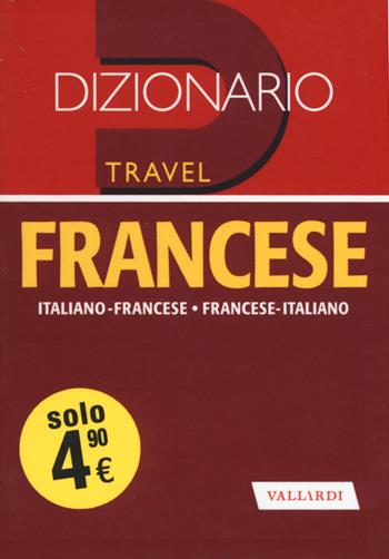 Dizionario francese. Italiano-francese, francese-italiano  - Libro Vallardi A. 2019, Dizionari travel | Libraccio.it