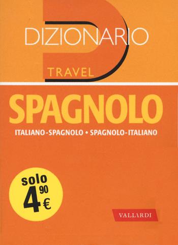 Dizionario spagnolo. Italiano-spagnolo, spagnolo-italiano  - Libro Vallardi A. 2019, Dizionari travel | Libraccio.it