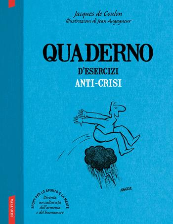 Quaderno d'esercizi anti-crisi - Jacques de Coulon - Libro Vallardi A. 2019 | Libraccio.it