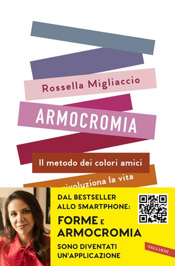 Armocromia. Il metodo dei colori amici che rivoluziona la vita e non solo l'immagine - Rossella Migliaccio - Libro Vallardi A. 2019 | Libraccio.it