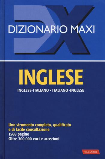 Dizionario maxi. Inglese. Italiano-inglese, inglese-italiano. Nuova ediz.  - Libro Vallardi A. 2019, Dizionari Maxi | Libraccio.it