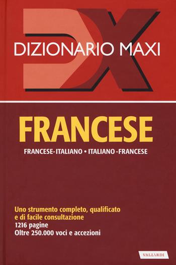 Dizionario maxi. Francese. Francese-italiano, italiano-francese. Nuova ediz. - Palma Gallana, Richard Séremès - Libro Vallardi A. 2019, Dizionari Maxi | Libraccio.it