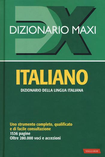 Dizionario maxi. Italiano. Nuova ediz.  - Libro Vallardi A. 2019, Dizionari Maxi | Libraccio.it