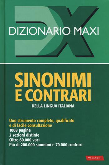 Dizionario maxi. Sinonimi e contrari della lingua italiana. Nuova ediz.  - Libro Vallardi A. 2019, Dizionari Maxi | Libraccio.it