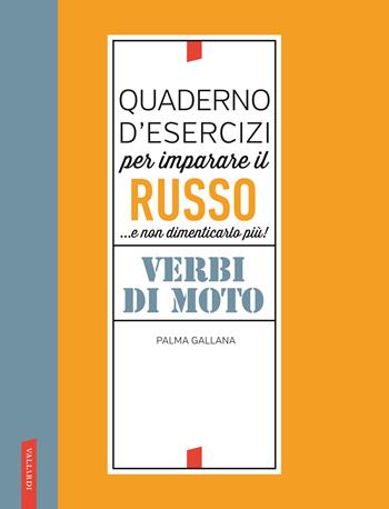 Quaderno d'esercizi per imparare il russo. Verbi di moto - Palma Gallana - Libro Vallardi A. 2020 | Libraccio.it