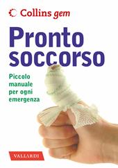 Pronto soccorso. Piccolo manuale per ogni emergenza