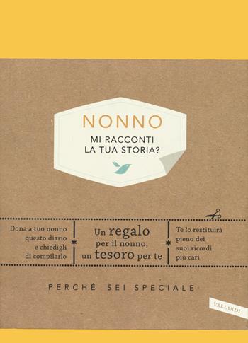 Nonno, mi racconti la tua storia? Perché sei speciale - Elma Van Vliet - Libro Vallardi A. 2020 | Libraccio.it
