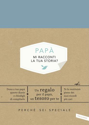 Papà, mi racconti la tua storia? Perché sei speciale - Elma Van Vliet - Libro Vallardi A. 2020 | Libraccio.it