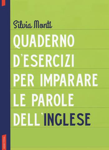 Quaderno d'esercizi per imparare le parole dell'inglese. Vol. 1 - Silvia Monti - Libro Vallardi A. 2020 | Libraccio.it