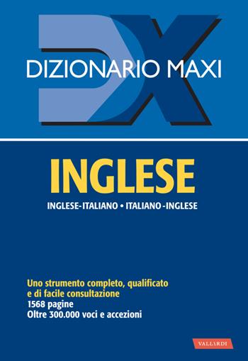 Dizionario maxi. Inglese. Italiano-inglese, inglese-italiano  - Libro Vallardi A. 2021, Dizionari Maxi | Libraccio.it