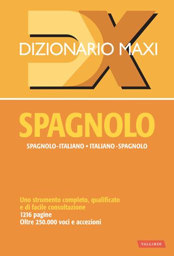 Dizionario maxi. Spagnolo. Spagnolo-italiano, italiano spagnolo  - Libro Vallardi A. 2021, Dizionari Maxi | Libraccio.it