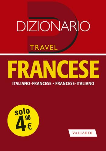 Dizionario francese. Italiano-francese, francese-italiano  - Libro Vallardi A. 2020, Dizionari travel | Libraccio.it