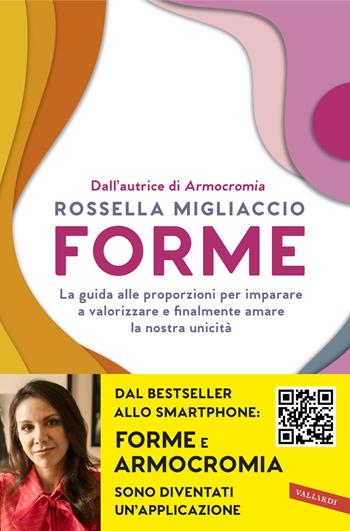 Forme. La guida alle proporzioni per imparare a valorizzare e amare la nostra unicità - Rossella Migliaccio - Libro Vallardi A. 2020, TEA 1+1 | Libraccio.it