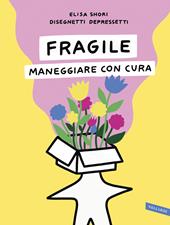 Fragile. Maneggiare con cura