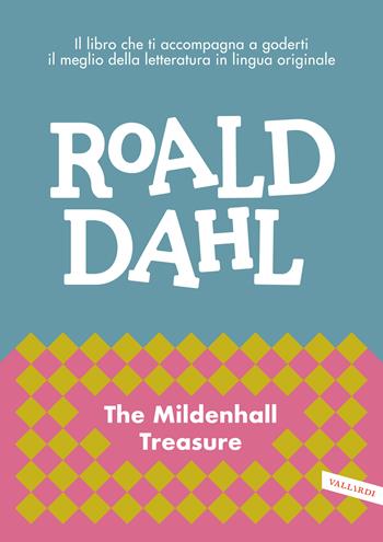 The Mildenhall treasure - Roald Dahl - Libro Vallardi A. 2020, Letture in lingua | Libraccio.it
