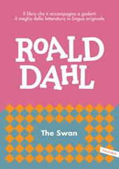 The swan. Il libro che ti accompagna a goderti il meglio della letteratura in lingua originale