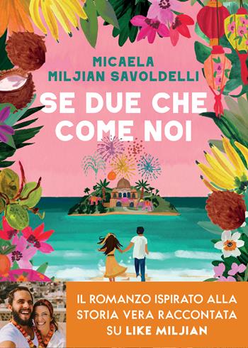 Se due che come noi - Micaela Miljian Savoldelli - Libro Vallardi A. 2021 | Libraccio.it